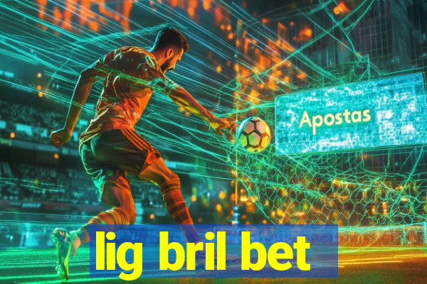 lig bril bet